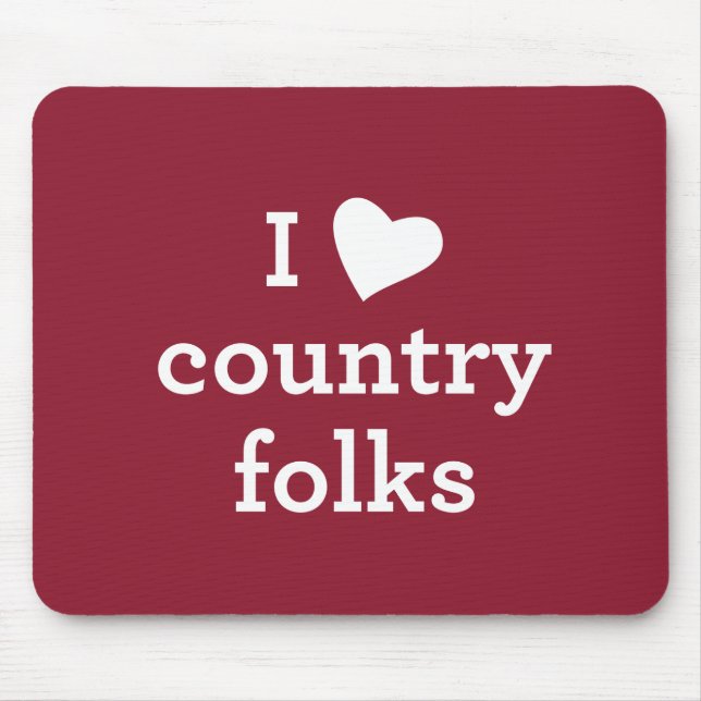 I Love Country Folks Mouse Pad (Front)