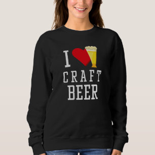 I Love Craft Beer Sweatshirt