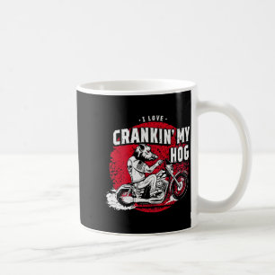 I Love Crankin' My Hog Biker (on Back)  Coffee Mug