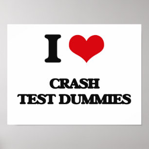 I love Crash Test Dummies Poster