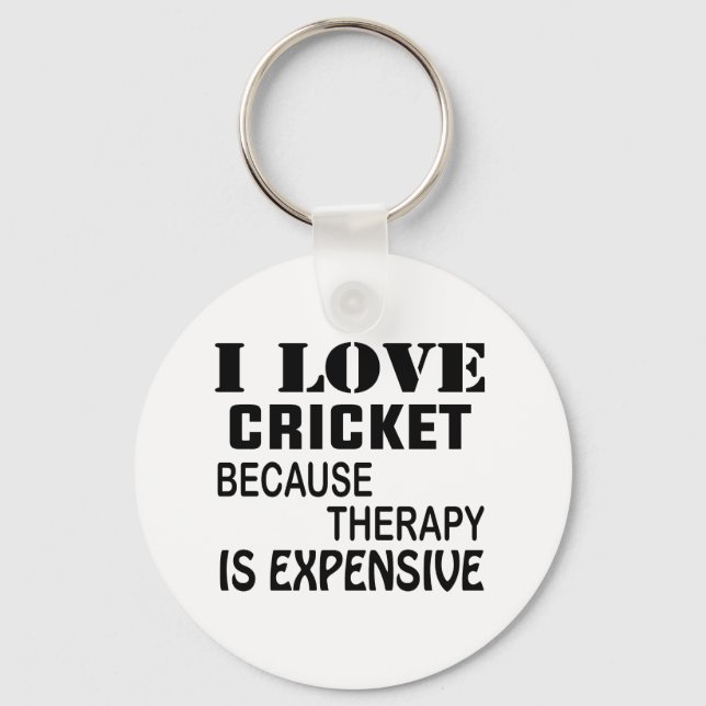 I Love Cricket  Because Therapy Is Expensive Key Ring (Front)