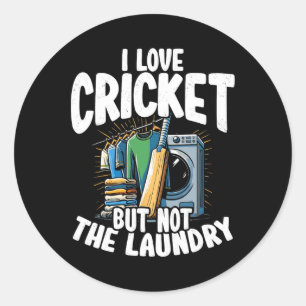 I Love Cricket But Not The Laundry Design For Cric Classic Round Sticker