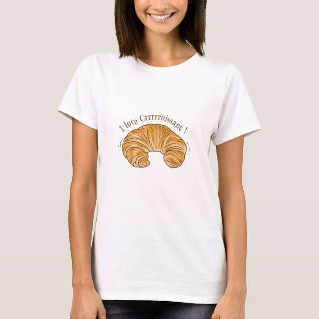 I LOVE CROISSANT, CROISSANT BISCUIT FOOD T-Shirt (Front)