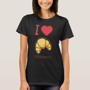I Love Croissants French Pastry Bakery Bread Hear T-Shirt
