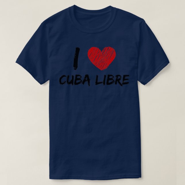 I Love Cuba Libre T-Shirt (Design Front)