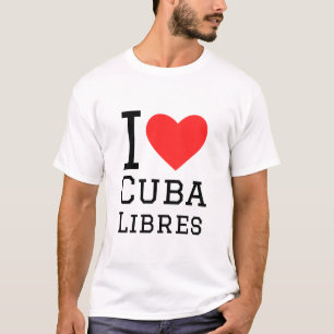 I love cuba libres T-Shirt