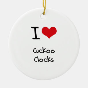 I love Cuckoo Clocks Ceramic Ornament