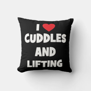 I Love Cuddles And Lifting Weights - Funny Novelty Cushion