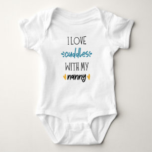 I love cuddles with my Nanny Grandma Nana Cute Baby Bodysuit