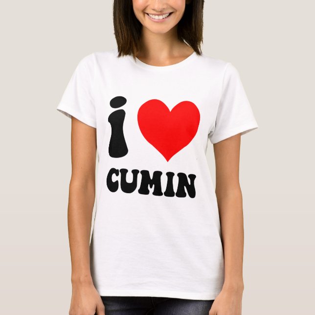 i love cumin T-Shirt (Front)