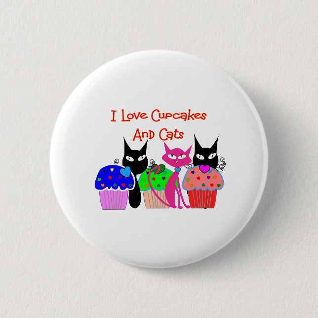 "I love cupcakes and cats"--Cupcake Lovers Gifts 6 Cm Round Badge (Front)