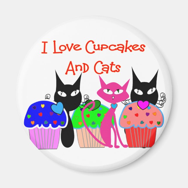 "I love cupcakes and cats"--Cupcake Lovers Gifts Magnet (Front)