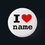 "I LOVE (customisable name)" 3 Cm Round Badge<br><div class="desc">"I LOVE (customisable name)" BUTTON.  Change the text to any name.</div>