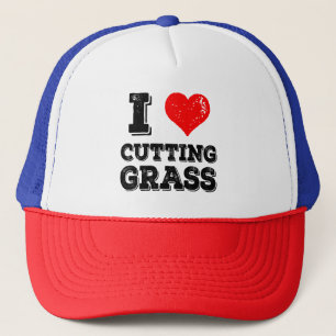 I Love Cutting Grass Funny Yardwork Lawncare Trucker Hat