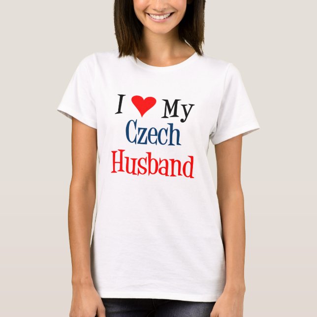 I Love Czech Husband T-Shirt (Front)