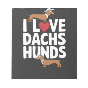 I Love Dachshunds Fun Graphic for Dog Lovers Notepad