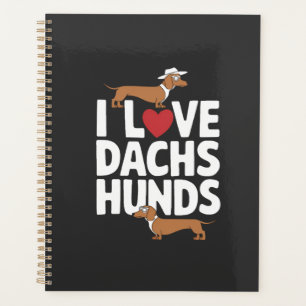 I Love Dachshunds Fun Graphic for Dog Lovers Planner
