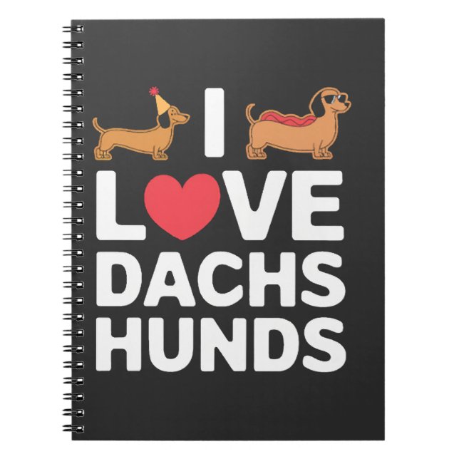 I Love Dachshunds Fun Illustration with Cool Notebook (Front)