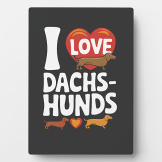 I Love Dachshunds Heartwarming Pet Lovers Design Plaque