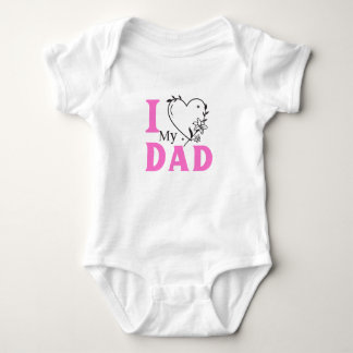 I Love DAD; Cute Baby girl Baby Bodysuit
