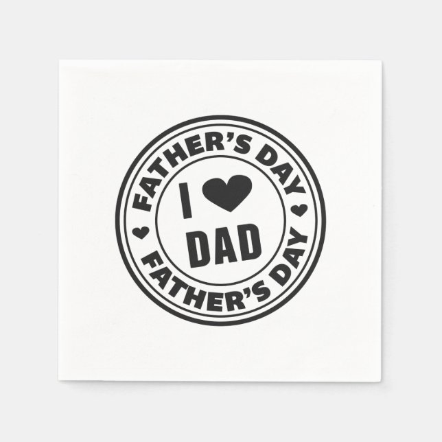 I Love Dad Happy Father's Day | Napkin (Front)
