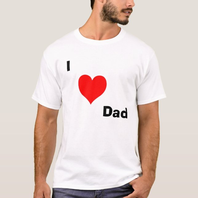 I Love Dad T-Shirt (Front)