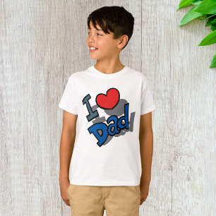 I Love Dad T-Shirt