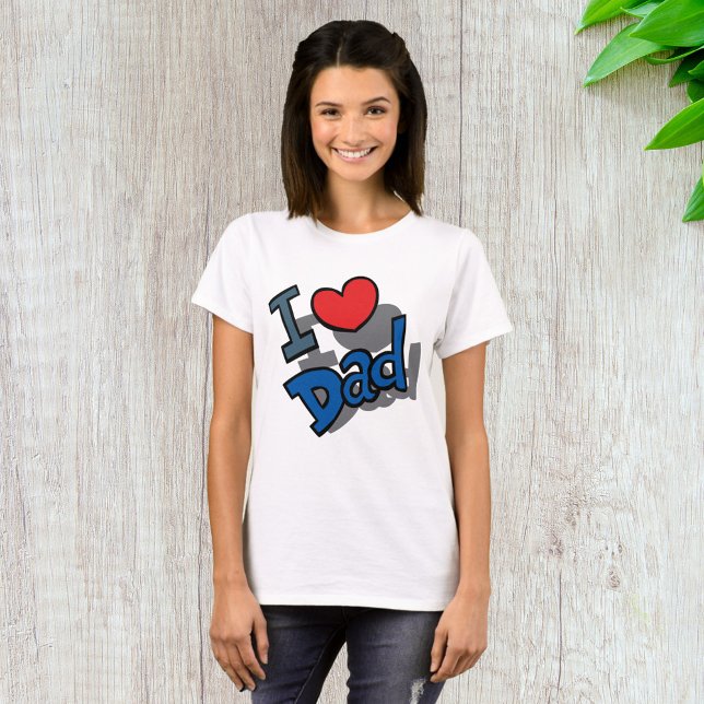 I Love Dad T-Shirt (Creator Uploaded)