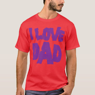 I Love Dad T-Shirt