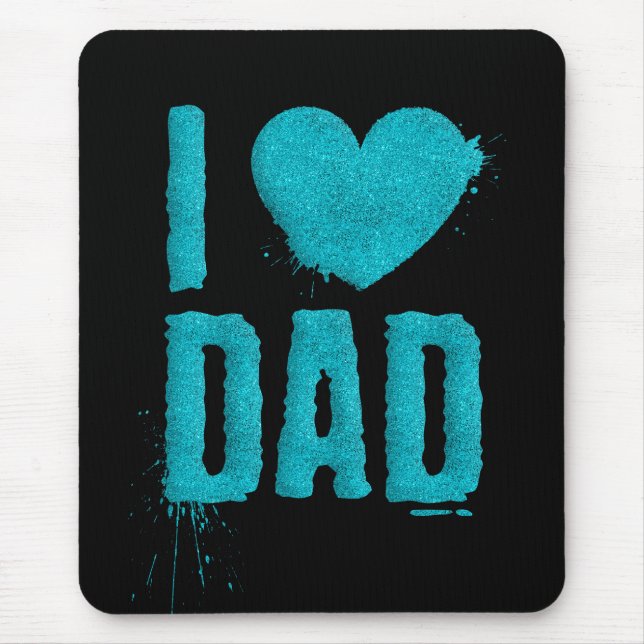 I Love Dad Teal Glitter Typography | Mouse Pad (Front)