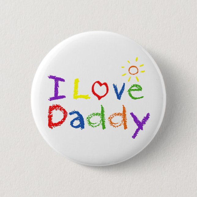 I Love Daddy 6 Cm Round Badge (Front)