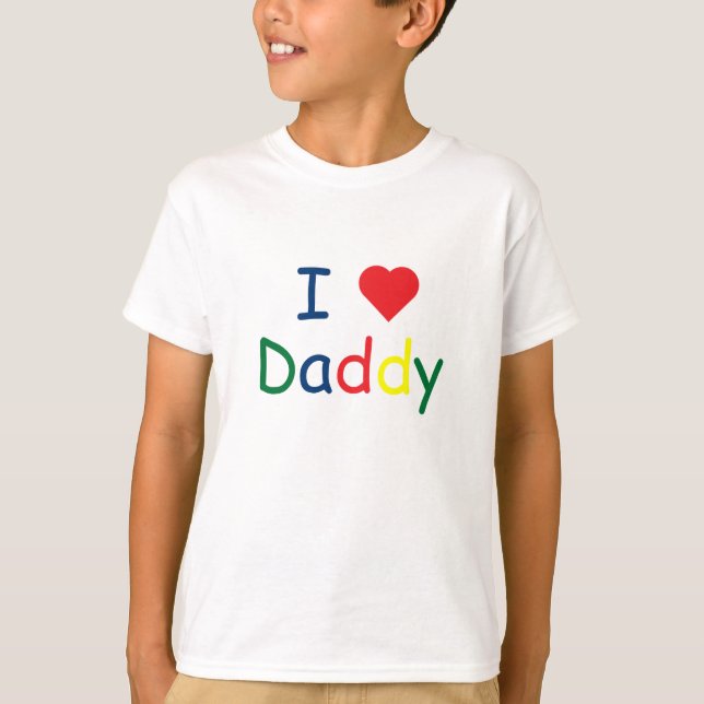 I love Daddy T-Shirt (Front)