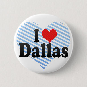 I Love Dallas 6 Cm Round Badge