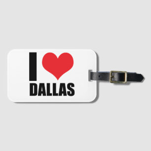 I love Dallas Luggage Tag