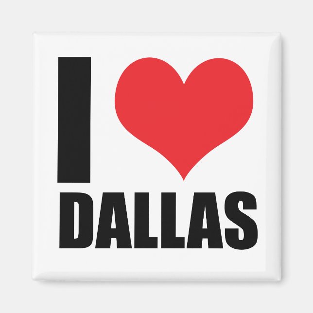 I love Dallas Magnet (Front)
