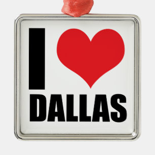 I love Dallas Metal Ornament