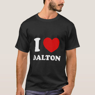 I Love Dalton I Heart Dalton Funny First Name Dalt T-Shirt