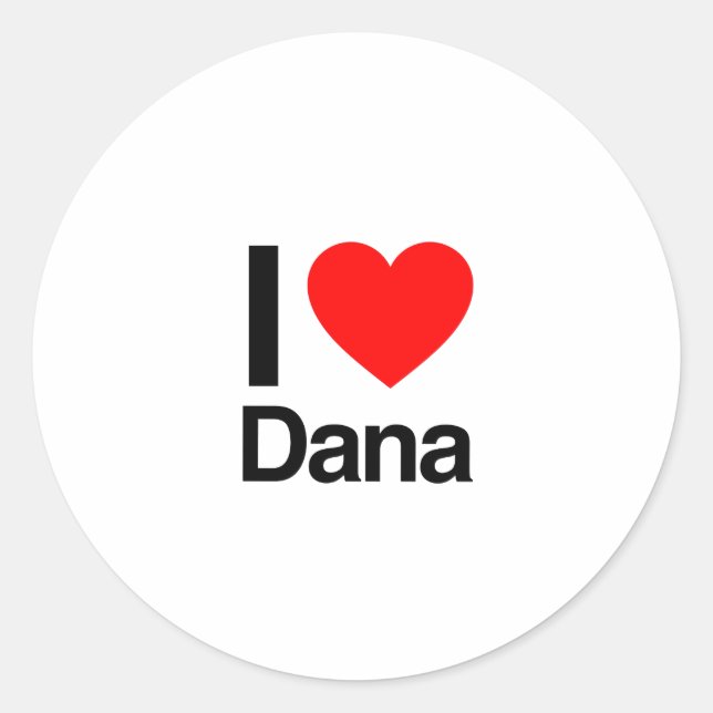 i love dana classic round sticker (Front)