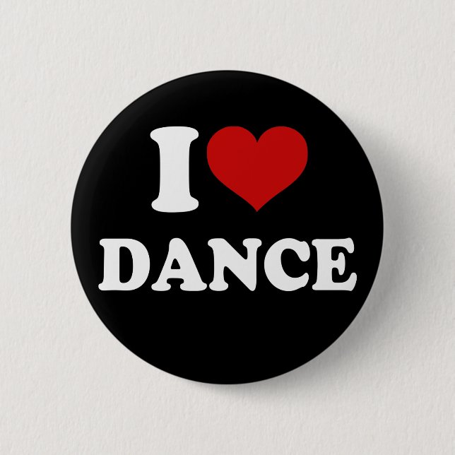 I Love Dance 6 Cm Round Badge (Front)