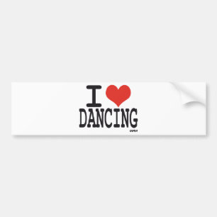 I love dancing bumper sticker