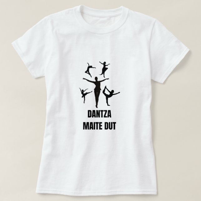 I love dancing in Basque - Dantza maite dut T-Shirt (Design Front)