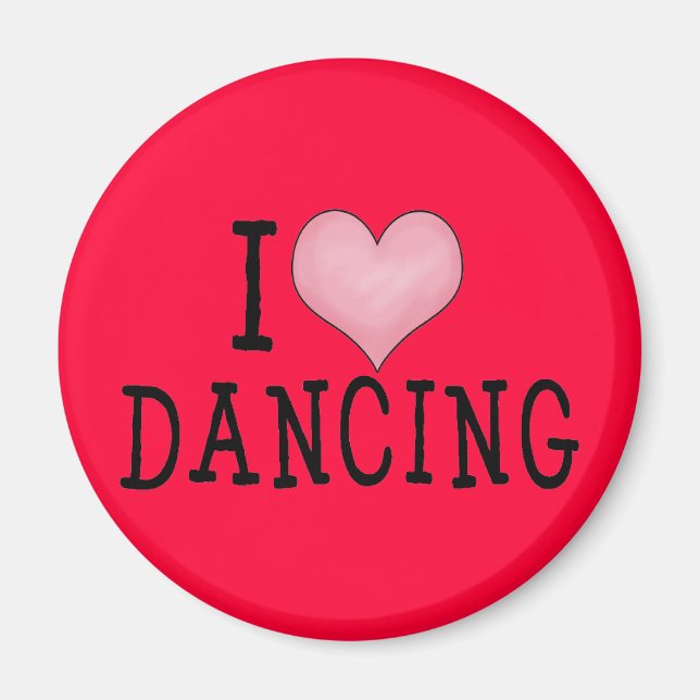 I Love Dancing Magnet (Front)