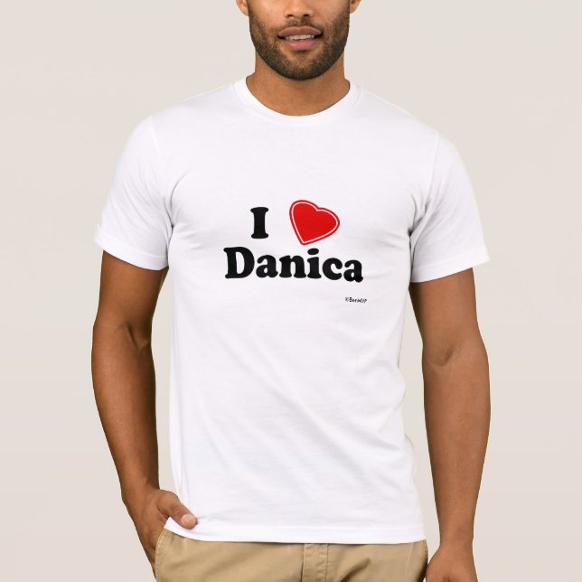 I Love Danica T-Shirt (Front)