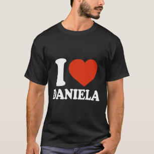 I Love Daniela, I Heart Daniela, Red Heart Valenti T-Shirt