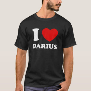 I Love Darius I Heart Darius Funny First Name Dari T-Shirt