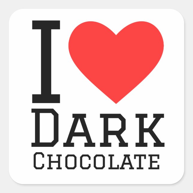 I love dark chocolate  square sticker (Front)