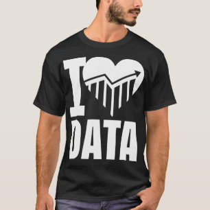 I love data Science Scientist Analysis Geek T-Shirt