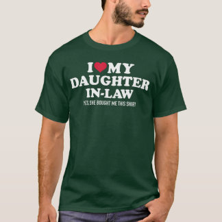 I love daughterinlaw for fatherinlaw friends T-Shirt