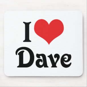 I Love Dave Mouse Pad