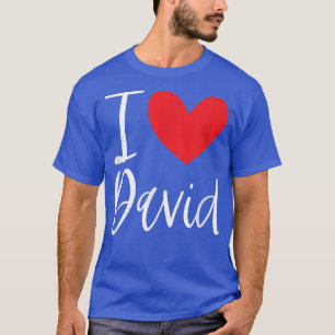 I Love David Name Personalised Girl Woman BFF Frie T-Shirt